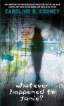 {Whatever Happened to Janie: Caroline B Cooney}