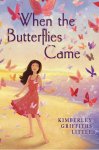 {When the Butterflies Came: Kimberley Griffiths Little}