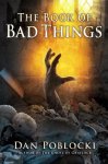 {The Book of Bad Things: Dan Poblocki}