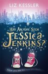 {Has Anyone Seen Jessica Jenkins?: Liz Kessler}