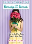 {Beauty and the Beast: The Only One Who Didn’t Run Away: Wendy Mass}