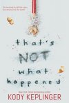 {That’s Not What Happened: Kody Keplinger}