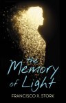 {The Memory of Light: Francisco X. Stork}
