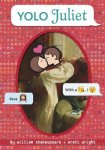 {YOLO Juliet: William Shakesphere: Brett Wright}