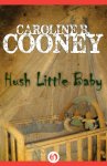 {Hush Little Baby: Caroline B. Cooney}