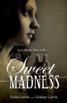 {Sweet Madness: Trisha Leaver& Lindsay Currie}