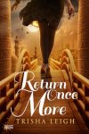 {Return Once More: Trisha Leigh}