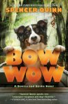 {Bow Wow: Spencer Quinn}