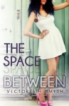 {The Space Between: Victoria H. Smith}