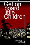 {Get on Board Little Children: Victoria Randall}