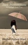 {Dark Premonitions: Heather Topham Wood}