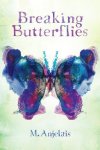 {Breaking Butterflies: M.Anjelais}