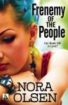 {Frenemy of the People: Nora Olsen}