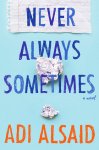{Never Always Sometimes: Adi Alsaid}