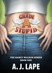 {Grade A Stupid: A.J. Lape}