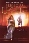 {Perilous Light: Alyssa Rose Ivy}