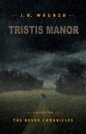 {Tristis Manor: J.R. Wagner}
