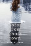 {Notes From a Ghost Town: Kate Ellison}