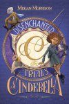 {Disenchanted: The Trials of Cinderella: Megan Morrison}