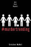{#Murdertrending: Gretchen McNeil}