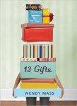 {13 Gifts: Wendy Mass}