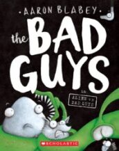 {The Bad Guys in Alien vs Bad Guys: Aaron Blabey}