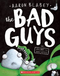 {The Bad Guys in Alien vs Bad Guys: Aaron Blabey}