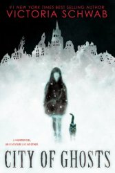 {City of Ghosts: Victoria Schwab}