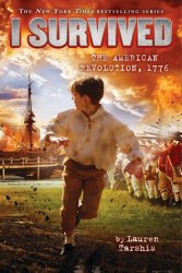 {I Survived the American Revolution, 1776: Lauren Tarshis}