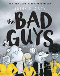 {The Bad Guys and The Baddest Day Ever: Aaron Blabey}
